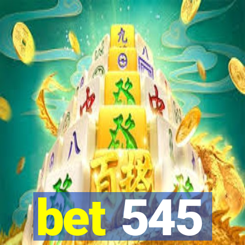 bet 545